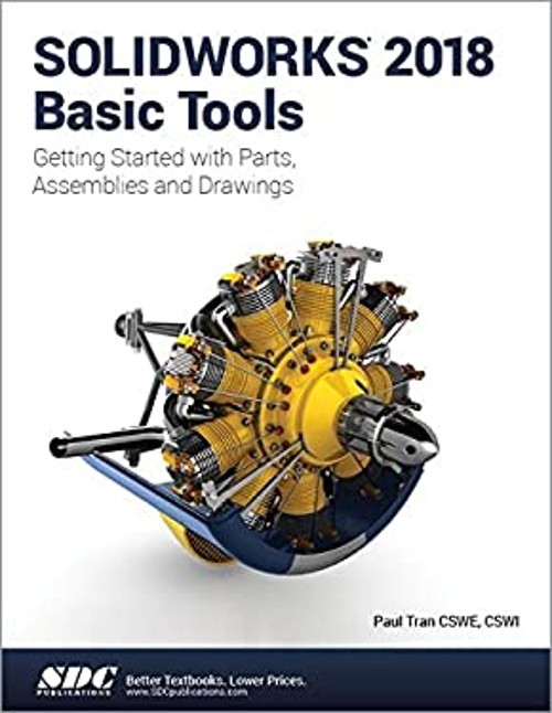 SOLIDWORKS 2018 Basic Tools Paperback Paul Tran