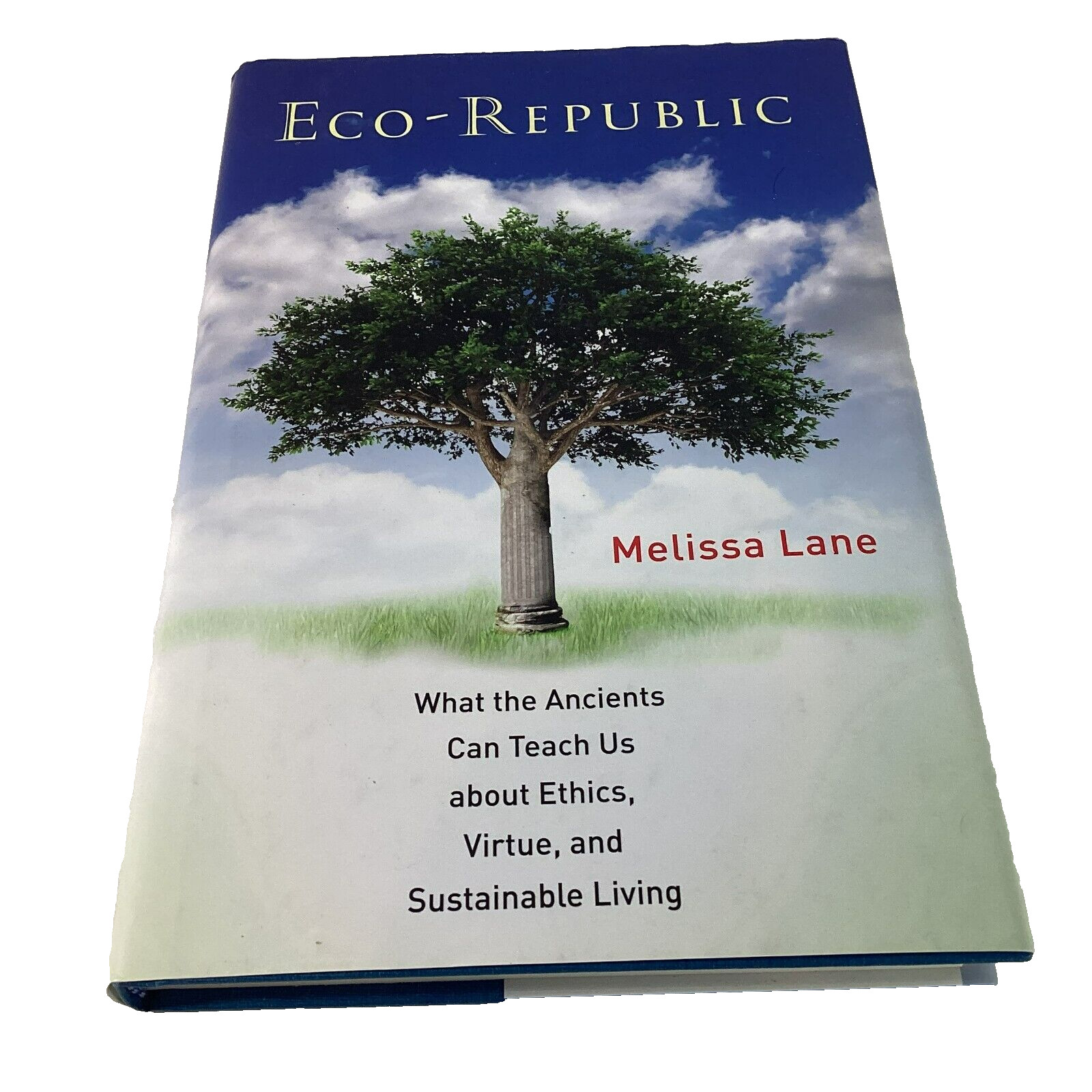 Eco-Republic What the Ancients Can Teach Us about Sustainability HC DJ Like New