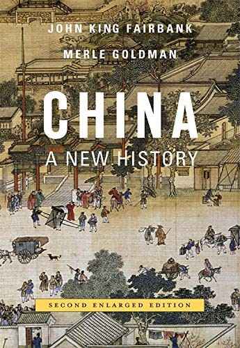 CHINA: A NEW HISTORY, SECOND ENLARGED EDITION By John King Fairbank & Merle