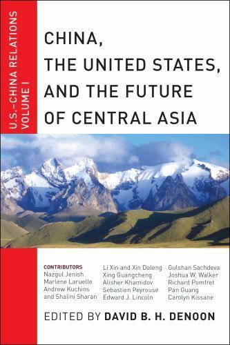 China, the United States, and the Future of Central Asia, Paperback by Denoon…
