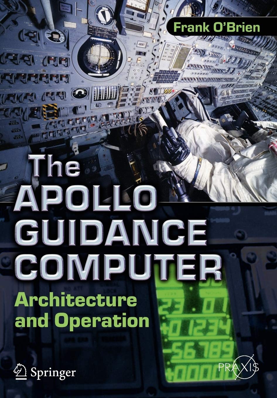 The Apollo Guidance Computer: Architecture and Operation (Springer Praxis Bo…