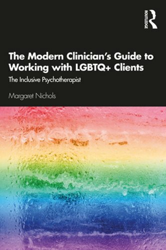 The Modern Clinician’s Guide to Working with LGBTQ+ Clients: The Inclusive: New