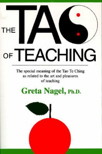 The Tao of Teaching: The Special Meaning of the Tao Te Ching As Related to…