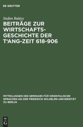 Beitr?Ge Zur Wirtschaftsgeschichte Der T’ang-Zeit 618-906