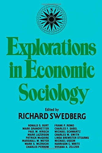 EXPLORATIONS IN ECONOMIC SOCIOLOGY By Richard Swedberg – Hardcover **Excellent**