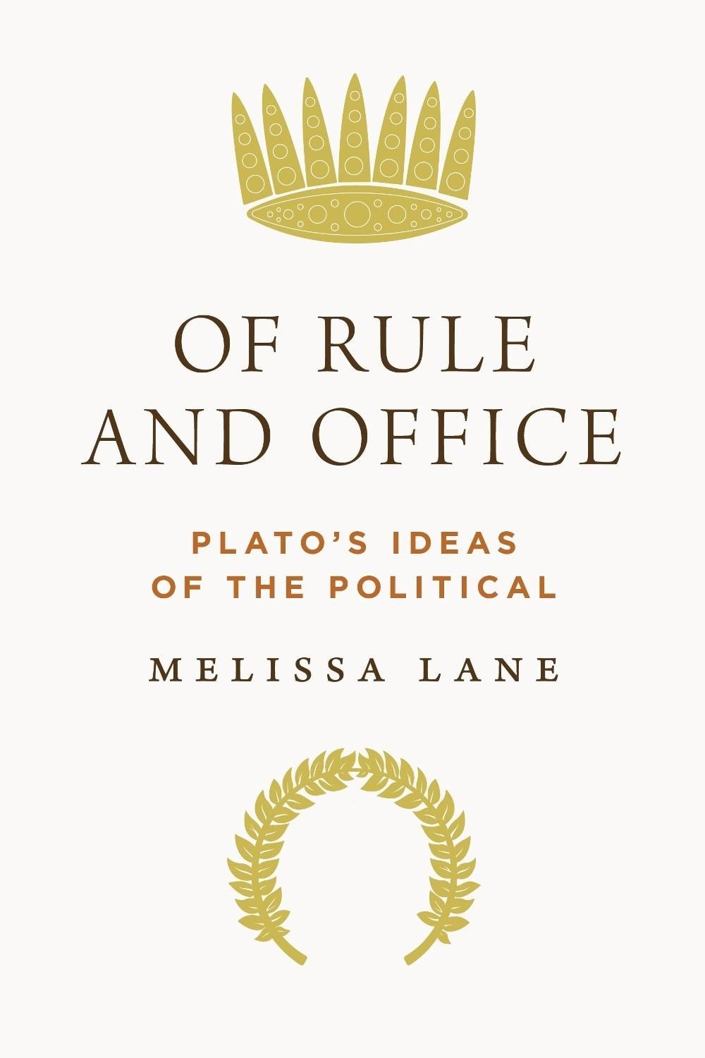 Of Rule and Office: Plato’s Ideas of the Political by Melissa Lane Paperback Boo
