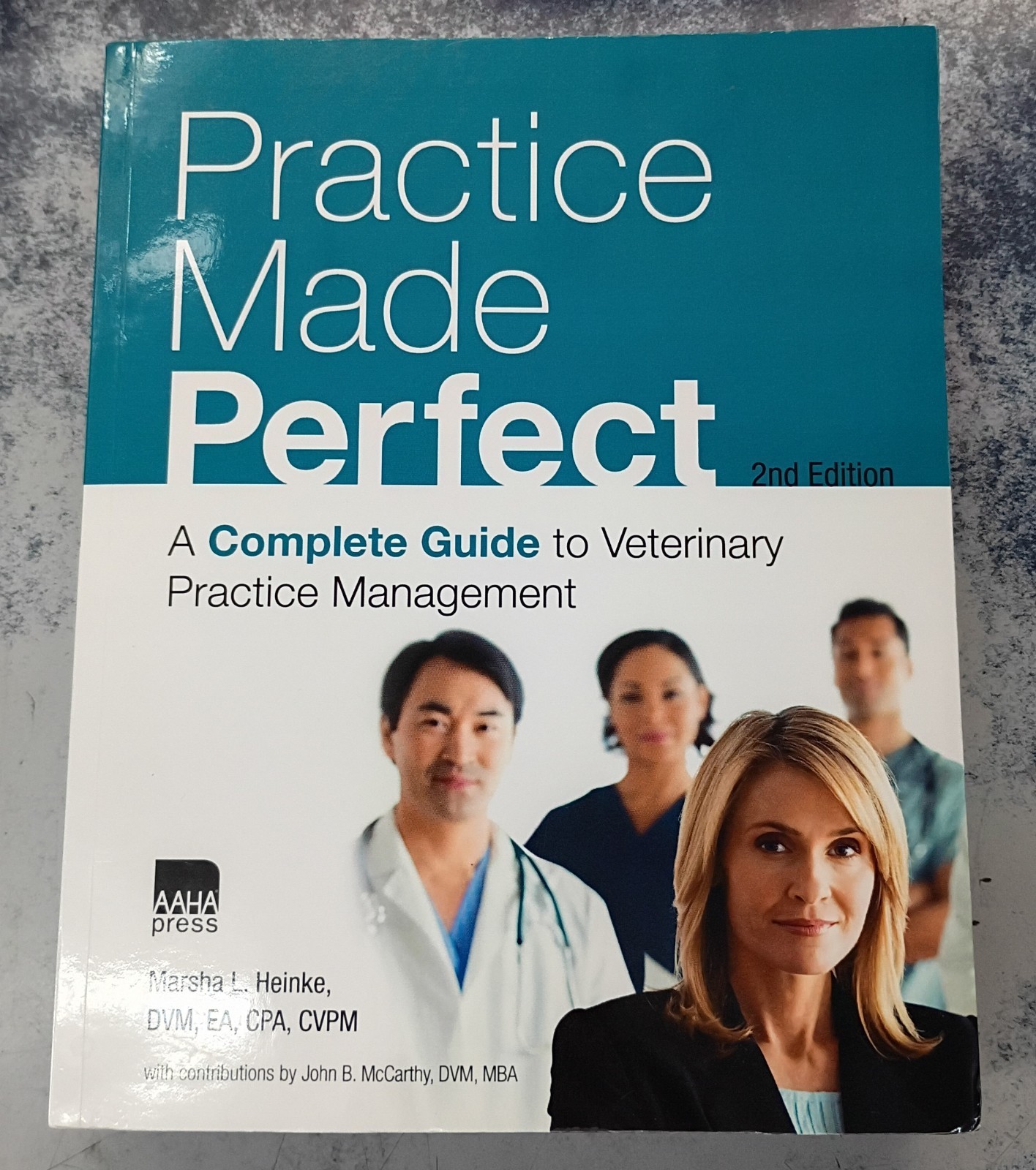 Practice Made Perfect A Complete Guide to Veterinary Practice Management 2nd Ed