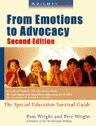 Wrightslaw: from Emotions to Advocacy, 2nd Edition : The Special Education…