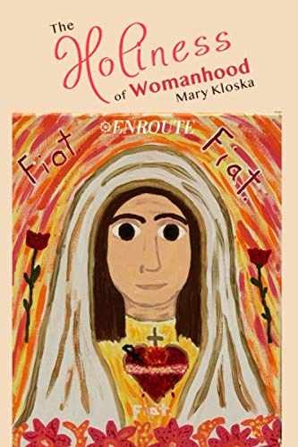 The Holiness of Womanhood – Paperback, by Kloska Mary – Very Good