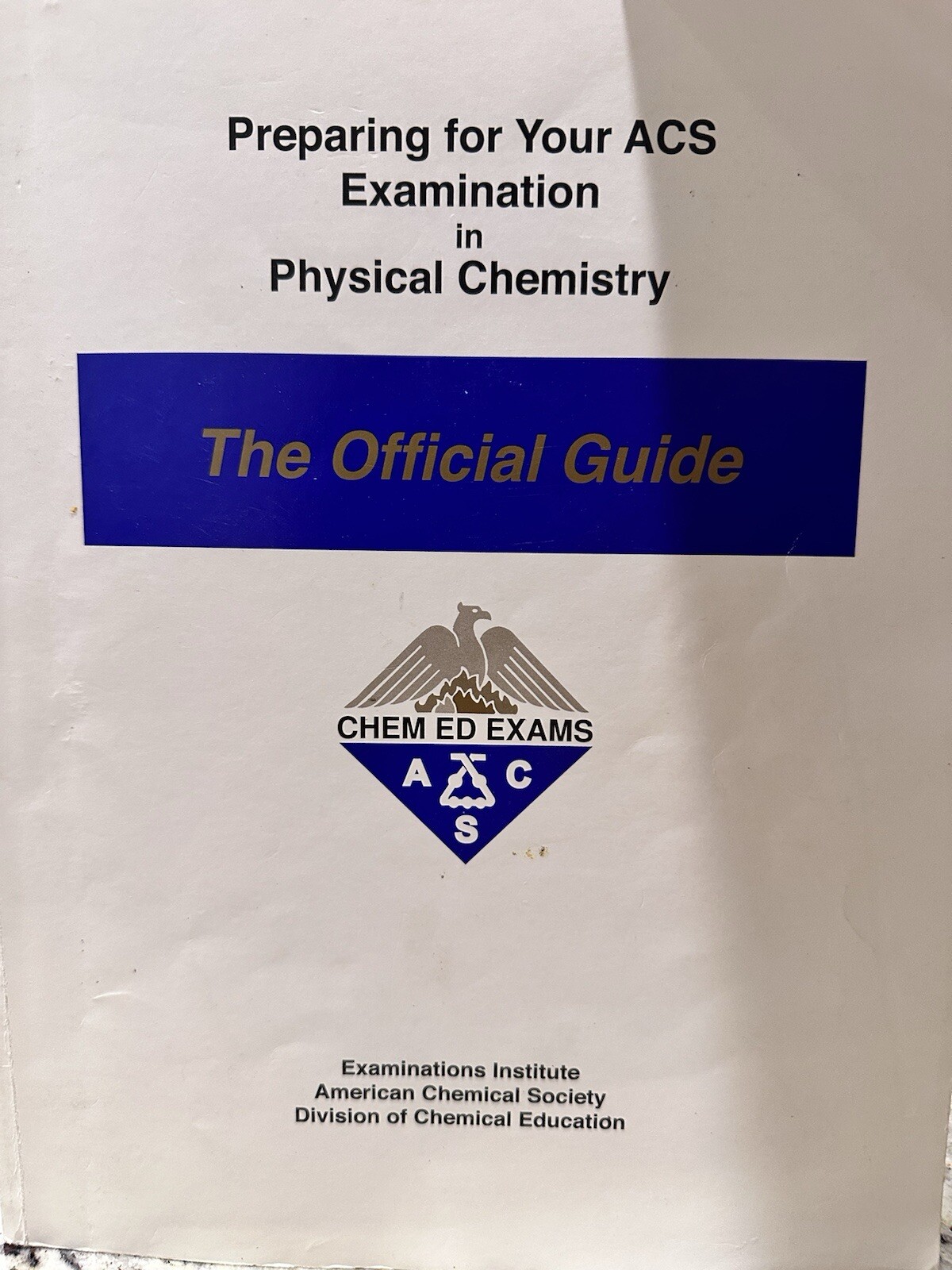 Preparing for you ACS Examination in Physical Chemistry, The Official Guide
