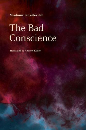 Bad Conscience, Hardcover by Jankélévitch, Vladimir; Kelley, Andrew (TRN), Br…