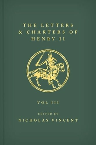 The Letters and Charters of Henry II, King of England 1154-1189 The Letters and