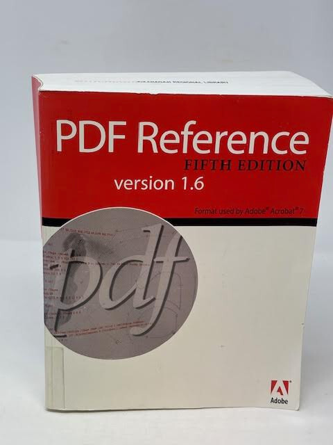 ADOBE PDF REFERENCE GUIDE VERSION 1.6 BY ADOBE SYSTEMS (2004, 5TH ED)-GOOD
