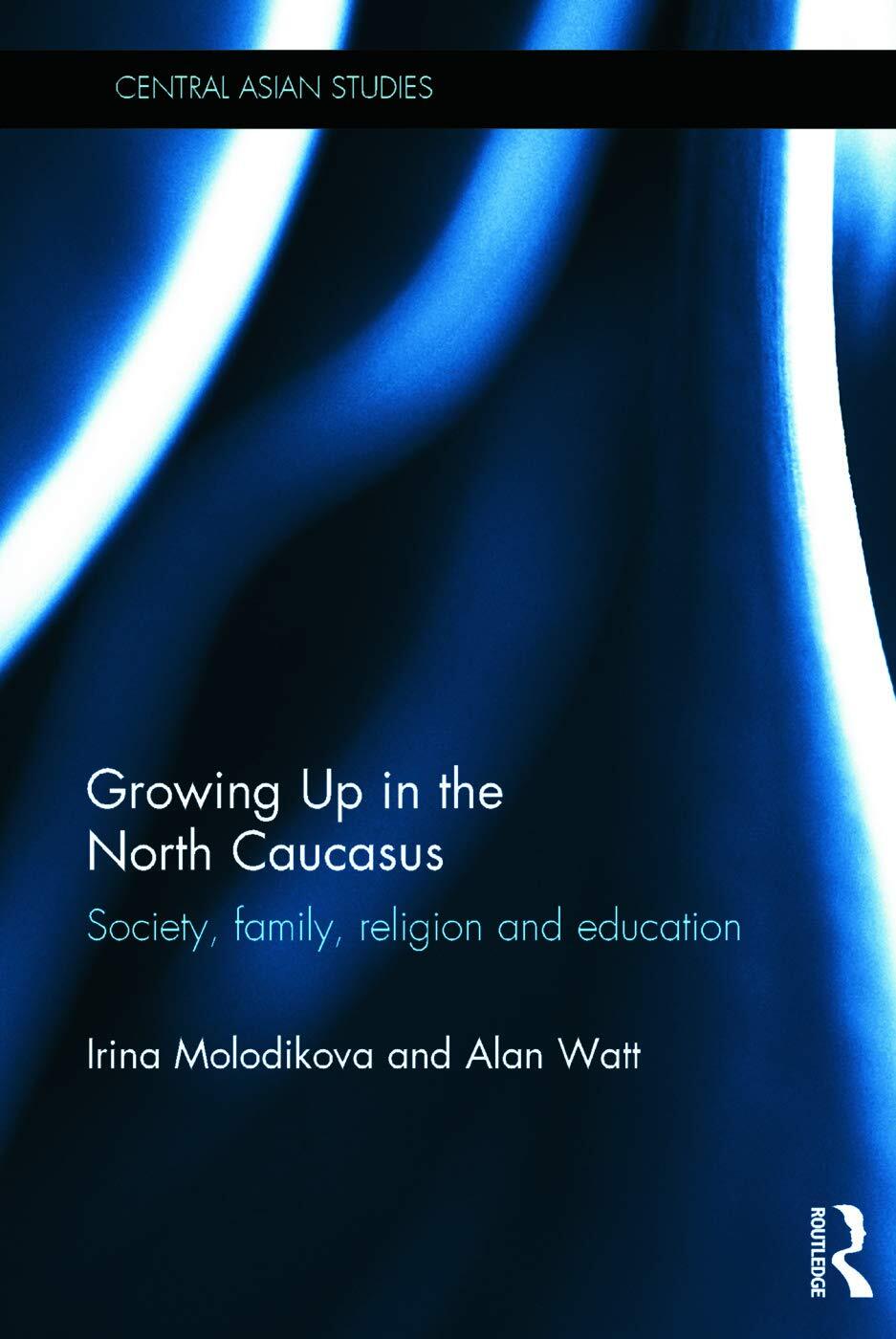 Growing Up in the North Caucasus: Society, Family, Religion and Education