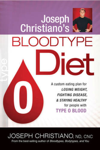 Joseph Christiano’s Bloodtype Diet O: A Custom Eating Plan for Losin – VERY GOOD