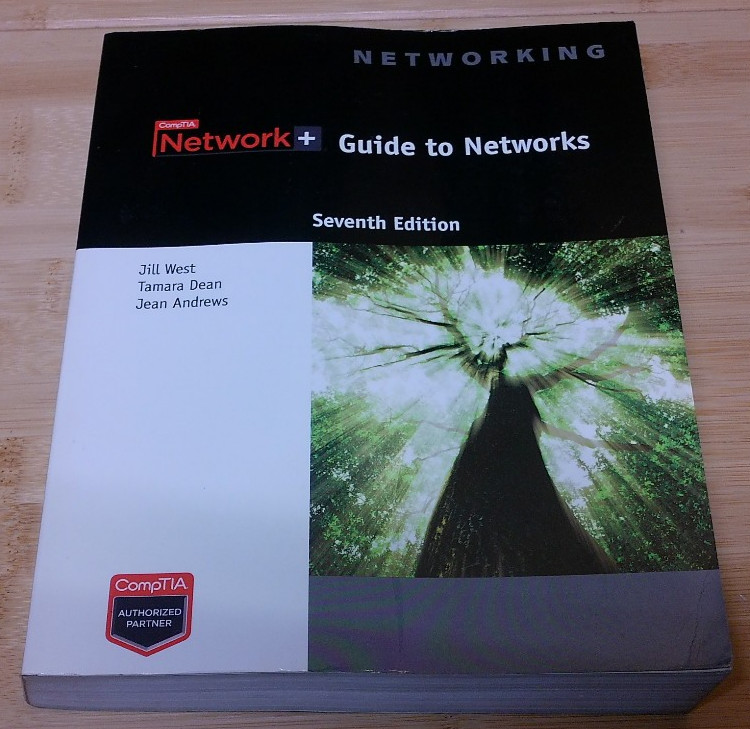 Network+ Guide to Networks, 7th Edition by Jean Andrews, Jill West & Tamara Dean