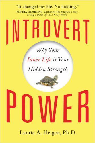 Introvert Power: Why Your Inner Life Is Your Hidden Strength