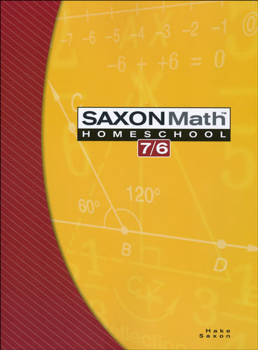 Saxon Math 7/6 : Homeschool Edition, Paperback by Hake, Stephen; Saxon, John,…