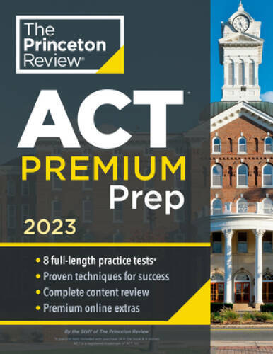 Princeton Review ACT Premium Prep, 2023: 8 Practice Tests Content Revie – GOOD
