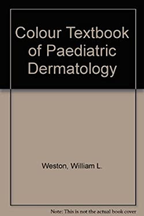 Pediatric Dermatology Hardcover William L. Weston