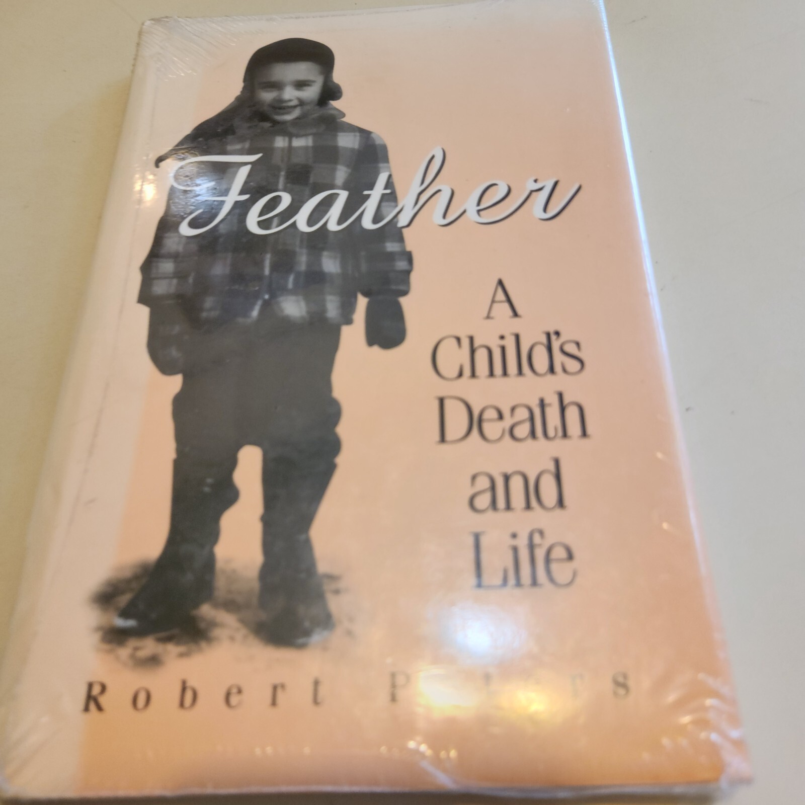 Feather: A Child’s Death and Life Book Robert Louis Peters Shrink Wrapped New