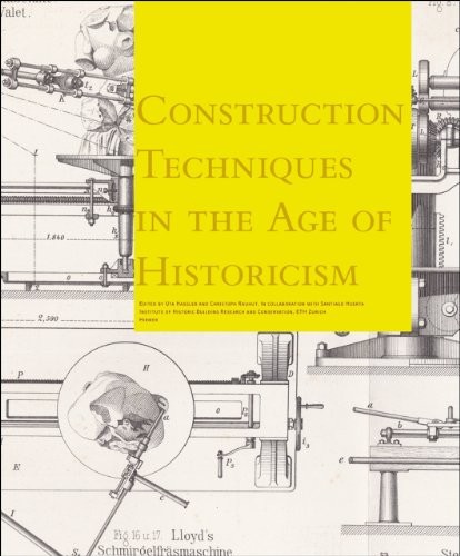 CONSTRUCTION TECHNIQUES IN THE AGE OF HISTORICISM By Uta Hassler & Christoph