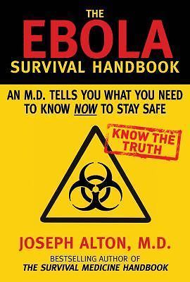 The Ebola Survival Handbook: An MD Tells You What You Need to Know Now to…