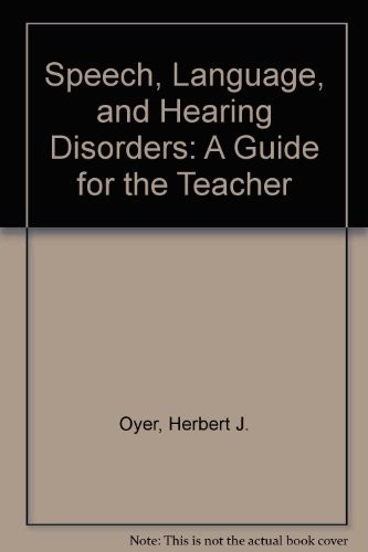 SPEECH, LANGUAGE, AND HEARING DISORDERS: A GUIDE FOR THE By Herbert J Oyer *VG+*