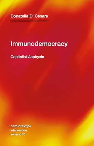 Immunodemocracy: Capitalist Asphyxia – Paperback, by Di Cesare Donatella – New h