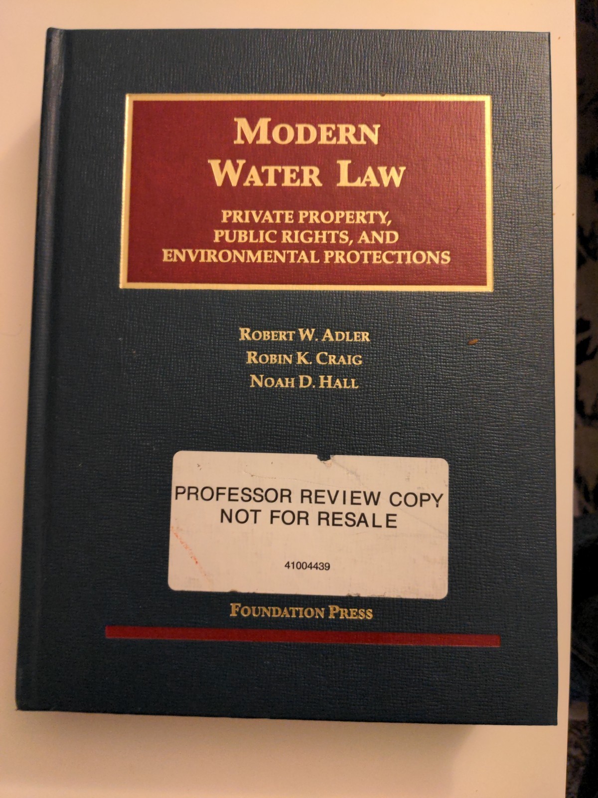 Modern Water Law: Private Property by Alder, Craig & Hall 2013 Foundation Press