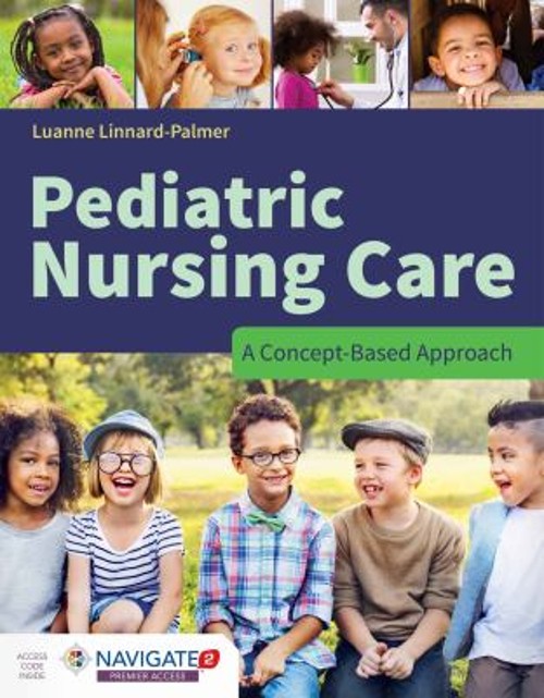 Pediatric Nursing Care : A Concept-Based Approach Luanne Linnard-