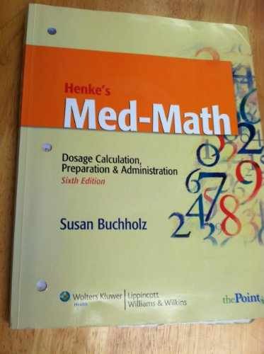 Henke’s Med-Math: Dosage – Paperback, by Buchholz Susan; Henke – Very Good