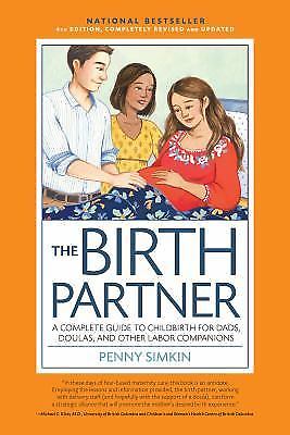 The Birth Partner, 4th Edition, Completely Revised and Updated: A Complete Guide