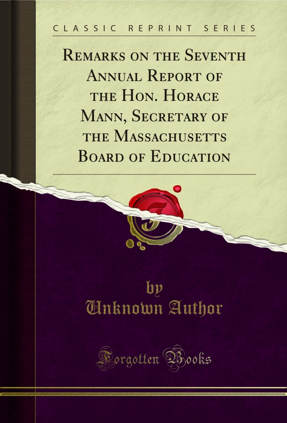Remarks on the Seventh Annual Report of the Hon. Horace Mann (Classic Reprint)