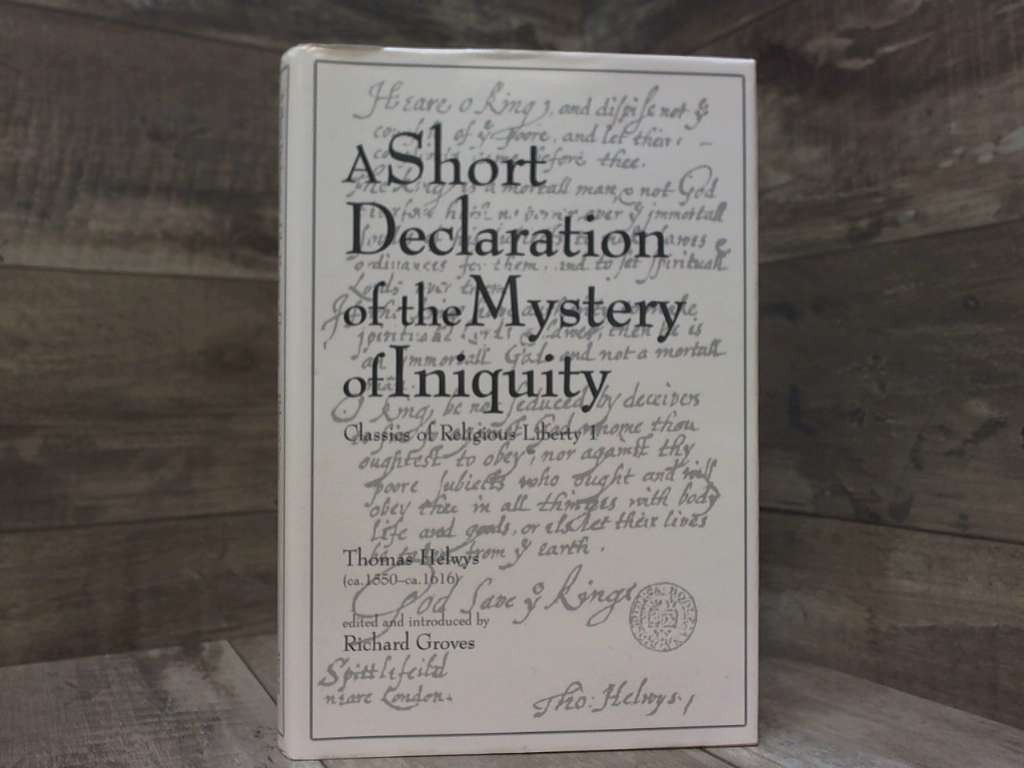 A Short Declaration of the Mystery of Iniquity by Helwys, Thomas Mercer Univ Pr