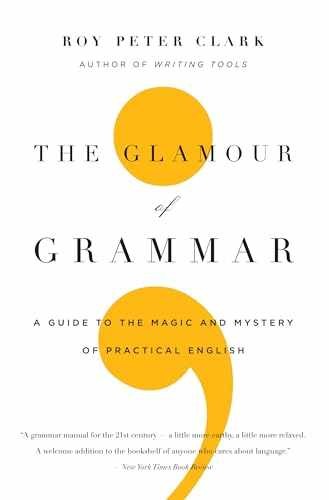 The Glamour of Grammar: A Guide to – Paperback, by Clark Roy Peter – Very Good
