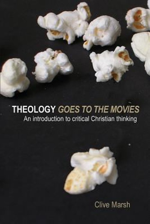 Theology Goes to the Movies : An Introduction to Critical Christi