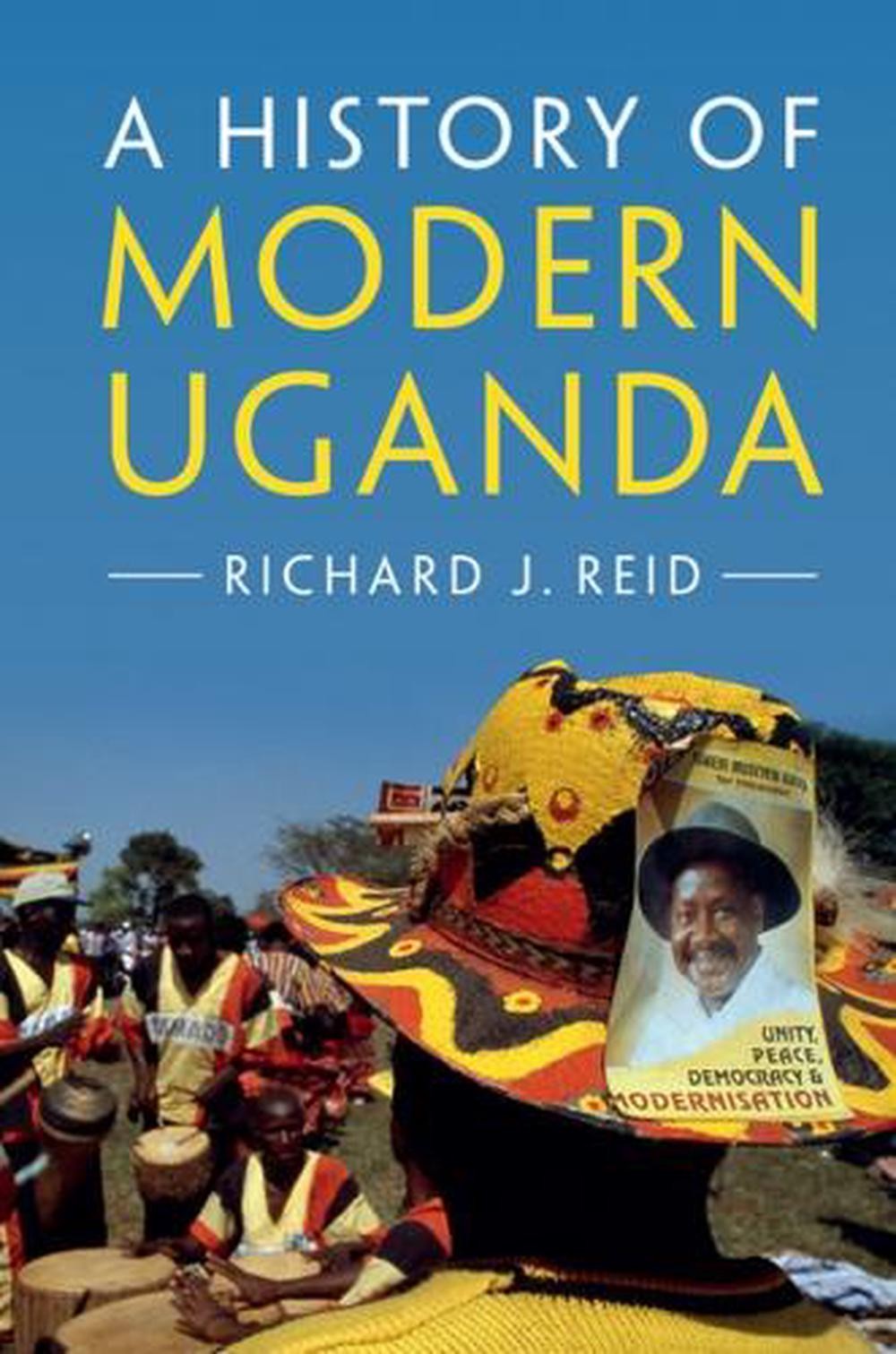 A History of Modern Uganda by Richard J. Reid (English) Paperback Book