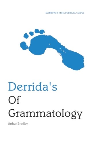 Derrida’s Of Grammatology (Edinburgh P… by Arthur Bradley Paperback / softback