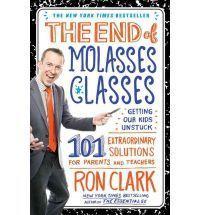 The End of Molasses Classes: Getting Our Kids – 1451639740, paperback, Ron Clark
