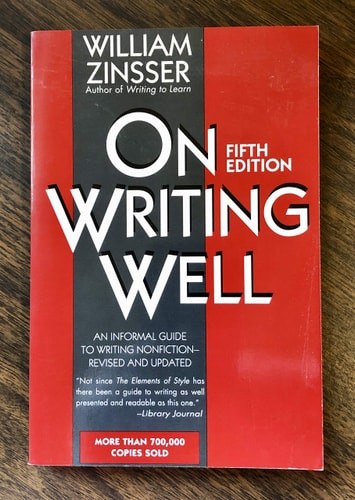 On Writing Well: An Informal Guide to Writing Nonfiction by Zinsser, William Kno