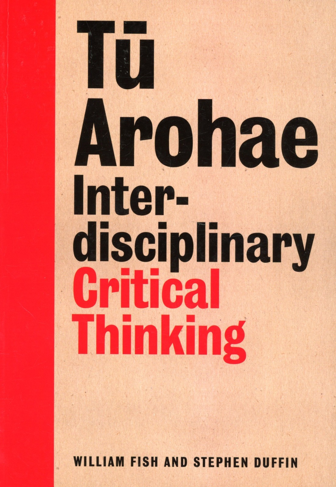 Tu Arohae : Interdisciplinary Critical Thinking by Stephen Duffin VERY GOOD