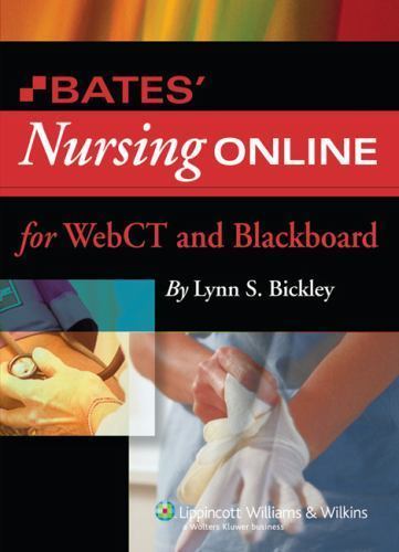 BATES’ NURSING ONLINE~for WEBCT and BLACKBOARD~by LYNN S. BICKLEY~06 NEW SEALED