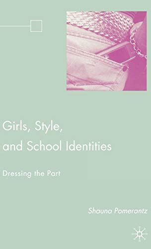 Girls, Style, and School Identities: Dressing the Part (2008)