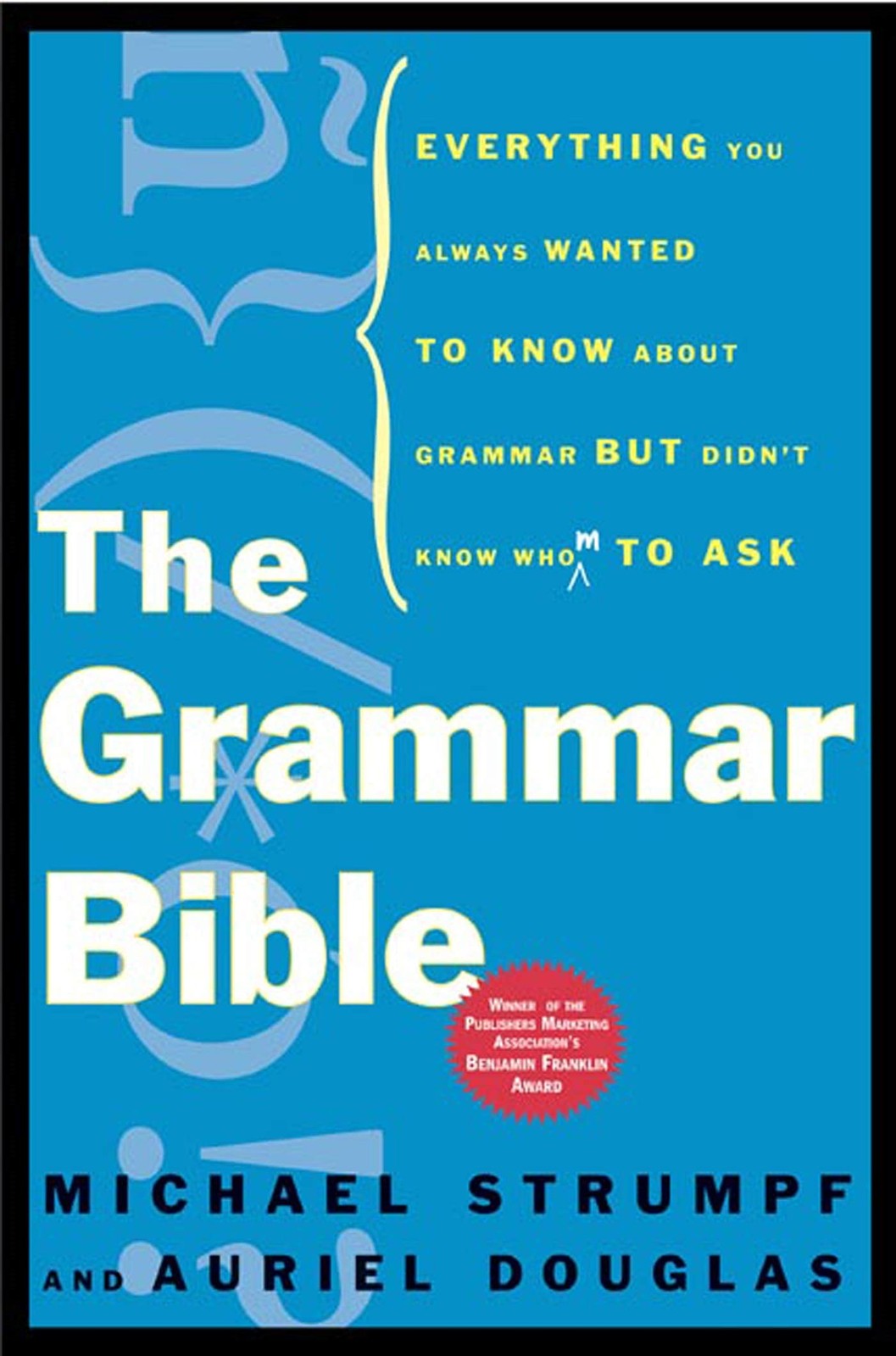 The Grammar Bible: Everything You Always Wanted to Know About Grammar but Di…