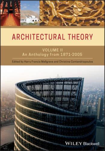 Architectural Theory: Volume II – An Anthology from 1871 to 2005 – VERY GOOD