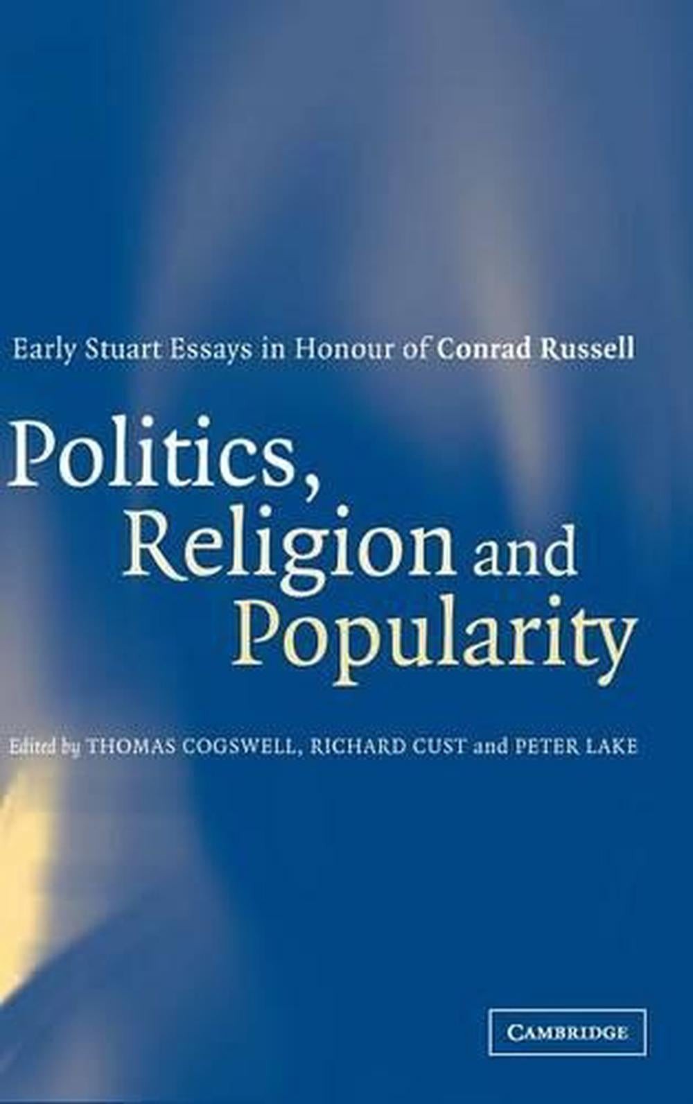 Politics, Religion and Popularity in Early Stuart Britain: Essays in Honour of C