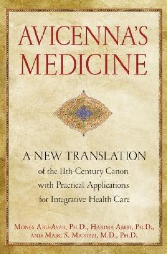 Avicenna’S Medicine: A New Translation of the 11th-Century Canon with