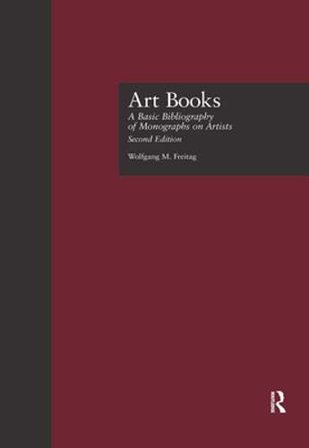 Art Books: A Basic Bibliography of Monographs on Artists, Second Edition: New