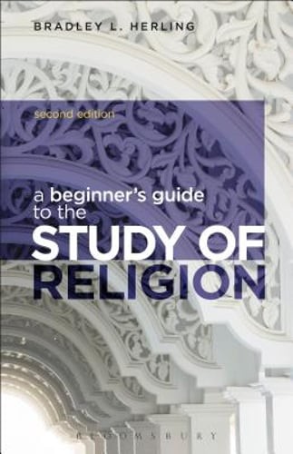 A Beginner’s Guide to the Study of Religion by Bradley L Herling: Used